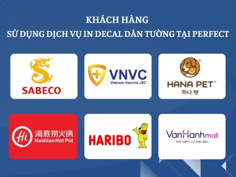 Những khách hàng đã sử dụng dịch vụ in decal dán tường tại Perfect