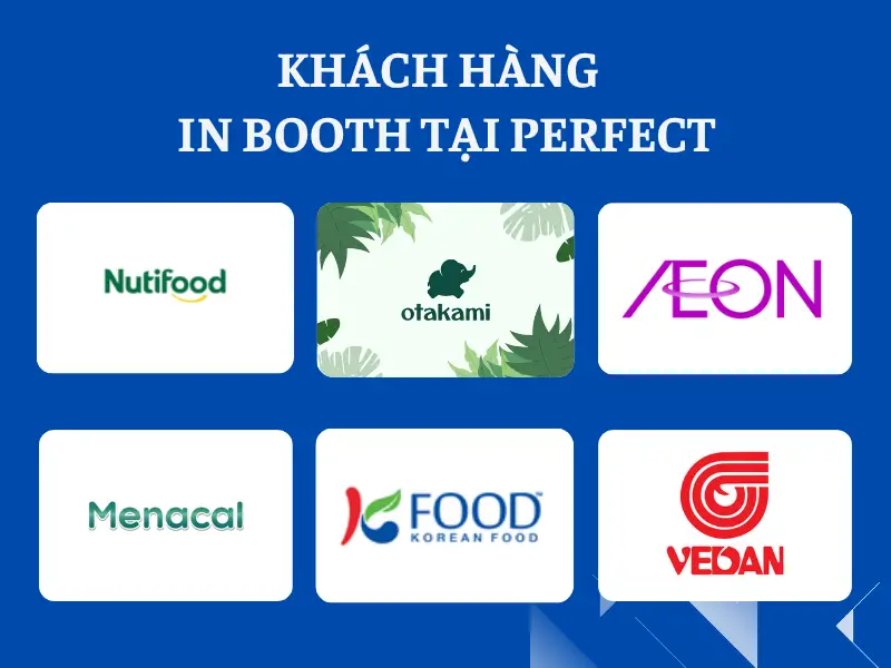 Một số khách hàng đã in booth tại Perfect